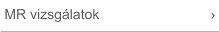 MR vizsgálatok
